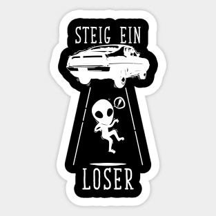 Extraterrestrial Tshirt Ufo Steig A Loser Sticker